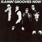 The Flamin' Groovies - Now (Remastered 2005)
