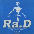 Ra.D - My Name Is Ra.D