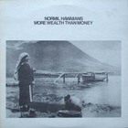 Normil Hawaiians - More Wealth Than Money (Vinyl)