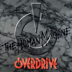Overdrive - The Human Machine