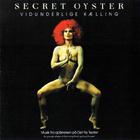 Secret Oyster - Vidunderlige Kaelling (Vinyl)