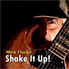 Mick Clarke - Shake It Up