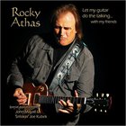 Rocky Athas - Let My Guitar Do The Talking... With My Friends