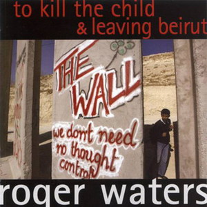 To Kill The Child & Leaving Beirut (EP)