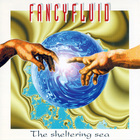 Fancyfluid - The Sheltering Sea