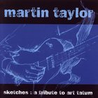 Martin Taylor - Sketches: A Tribute To Art Tatum (Reissued 2001)