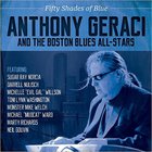 Anthony Geraci - Fifty Shades Of Blue (With The Boston Blues All-Stars)