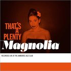 magnolia - That's A Plenty