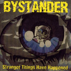 Bystander - Stranger Things Have Happened