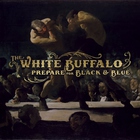 The White Buffalo - Prepare For Black & Blue (EP)