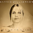 Astrid Williamson - We Go To Dream