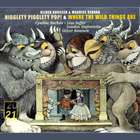 Oliver Knussen - Higglety Pigglety Pop! & Where The Wild Things Are (With Maurice Sendak) CD1