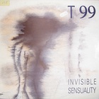 T99 - Invisible Sensuality (VLS)