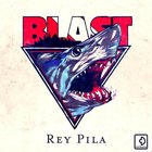 Rey Pila - Blast (CDS)