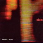 Slam - Headstates