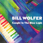 Bill Wolfer - Caught In The Blue Light