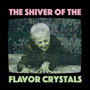The Shiver Of The Flavor Crystals