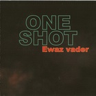 One Shot - Ewaz Vader