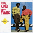 Bobby King & Terry Evans - Live And Let Live