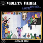 Violeta Parra - Cantos De Chile (Vinyl)