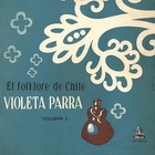 Violeta Parra - El Folklore De Chile Vol. 2 (Reissued 2004)