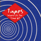 Tapes - Where Is The Time (EP)