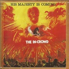 The In Crowd - His Majesty Is Coming CD1