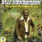Bill Henderson - Please Send Me Someone To Love