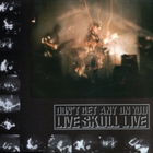 Live Skull - Don't Get Any On You