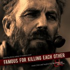 Famous For Killing Each Other: Music From And Inspired By Hatfields & Mccoys