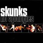 The Skunks - No Apologies