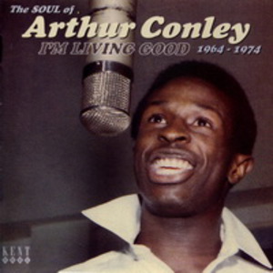 I'm Living Good (1964-1974) - The Soul Of Arthur Conley