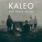 Kaleo - Way Down We Go (CDS)