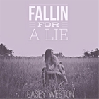 Casey Weston - Fallin' For A Lie (CDS)