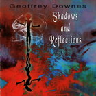 Geoffrey Downes - Shadows And Reflections