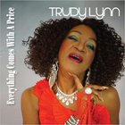 Trudy Lynn - Everything Comes With A Price