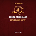 Enrico Sangiuliano - Eating Bloody Shit (EP)