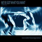 We've Got What You Want (Remixes) (EP)