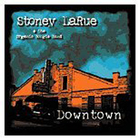 Stoney Larue - Downtown