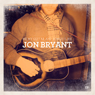 Jon Bryant - Me My Guitar And Songs I Like