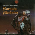 Naranja Mecanica - Revive El Sentimiento (Reissued 2003)