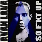 Avan Lava - So F*kt Up (EP)