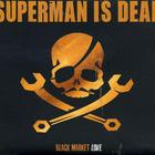 Superman Is Dead - Black Market Love