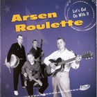 Arsen Roulette - Let's Get On With It
