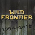 Wild Frontier - 1994-2012