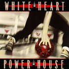 Whiteheart - Powerhouse