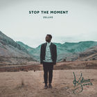 Stop The Moment (Deluxe Edition)