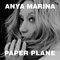 Anya Marina - Paper Plane