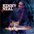 Kenny Neal - I'll Be Home For Christmas