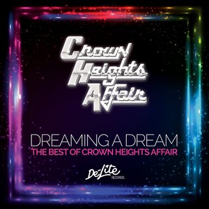 Dreaming A Dream: The Best Of Crown Heights Affair CD1
